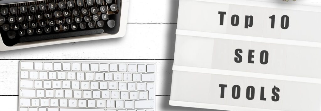 In 2025, You Will Need to Know These Top 10 SEO Tools